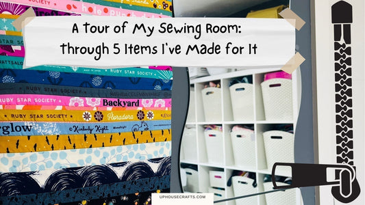 A Tour of My Sewing Room: Through 5 Items I've Made for It - Uphouse Crafts