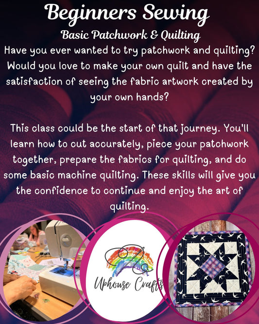 Beginner - Patchwork & Quilting Sewing Class